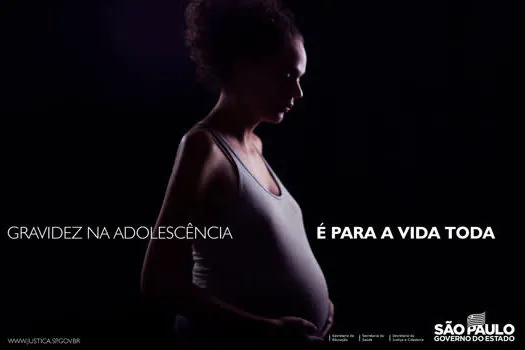 São Paulo lança campanha “Gravidez na adolescência é para a vida toda”