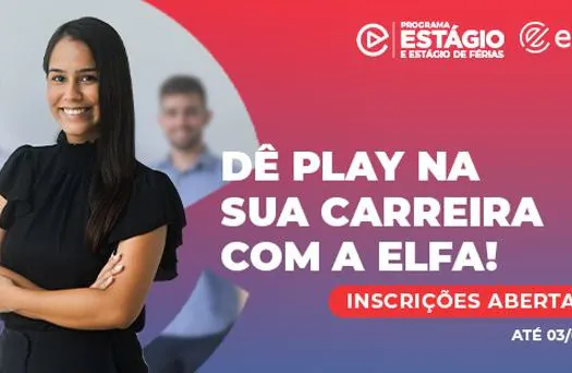 Grupo Elfa abre inscrições para Programa de Estágio