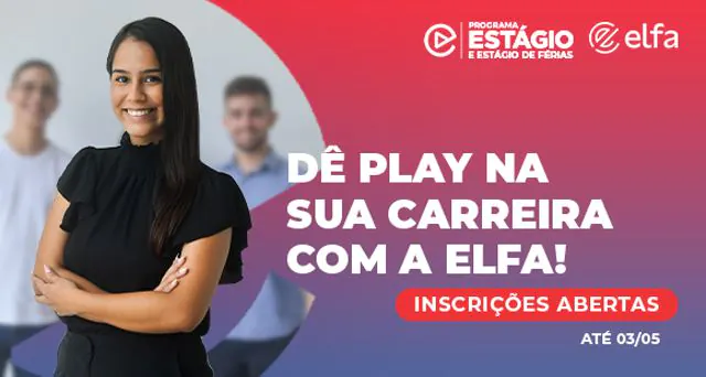 Grupo Elfa abre inscrições para Programa de Estágio