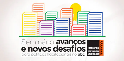 Consórcio promove 2º seminário sobre políticas habitacionais no ABC