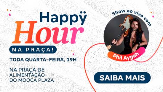 Mooca Plaza Shopping promove Happy Hour especial para clientes