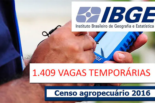 IBGE vai contratar 1.409 profissionais para Censo Agropecuário