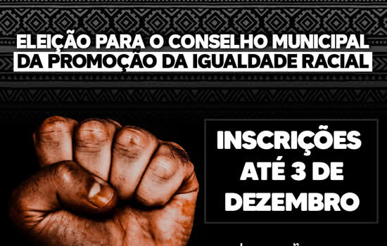 Inscrições abertas para Conselho Municipal da Promoção da Igualdade Racial