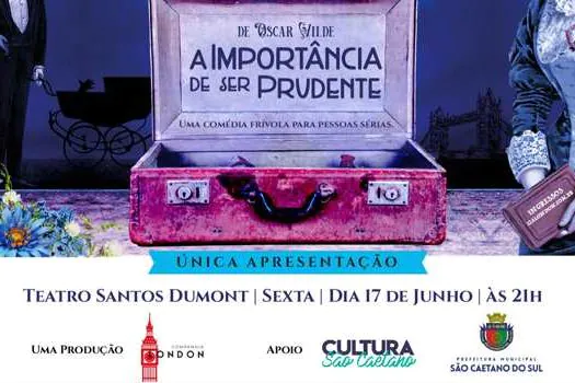 “A Importância de ser Prudente” no Teatro Santos Dumont