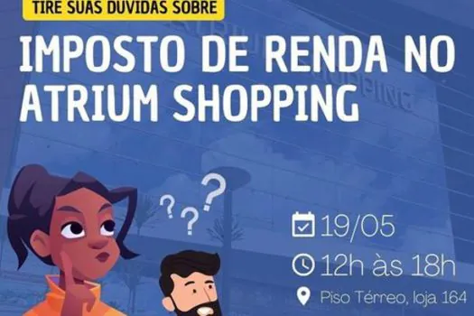 Imposto de Renda 2023: Atrium Shopping promove Plantão de Dúvidas