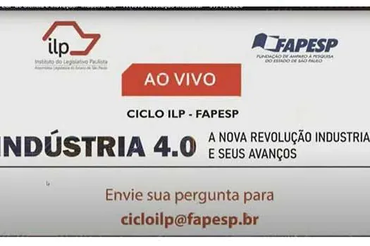 Ciclo ILP+FAPESP debate Indústria 4.0 na Assembleia Legislativa