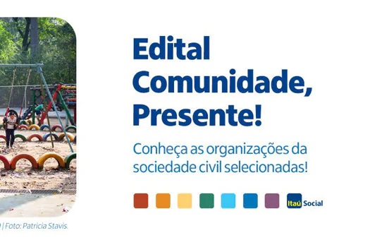 Itaú Social abre inscrições para o edital do ‘Programa Comunidade, Presente’