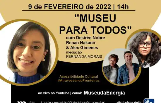 Museu da Energia debate acessibilidade em live