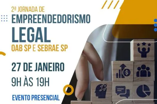 OAB SP e Sebrae-SP promovem 2ª Jornada de Empreendedorismo Legal