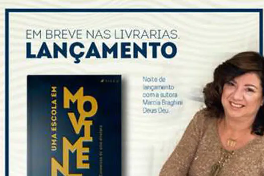 “Uma Escola em Movimento” é o novo livro de Marcia Braghini