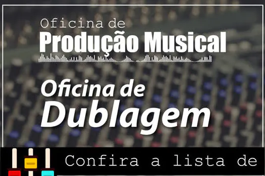 Ribeirão Pires divulga aprovados para oficinas de Dublagem e Produção Musical