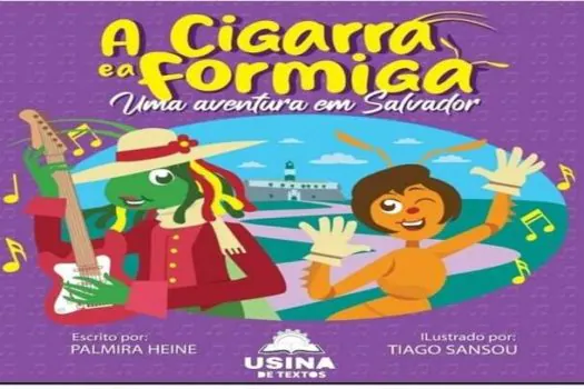 Dica de leitura: “A Cigarra e a Formiga: Uma aventura em Salvador”