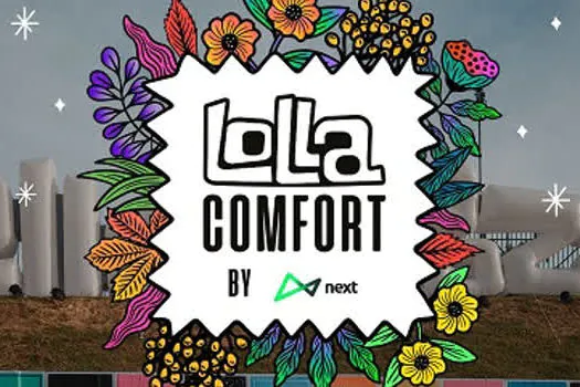 Lollapalooza Brasil anuncia o novo setor Lolla Comfort by next