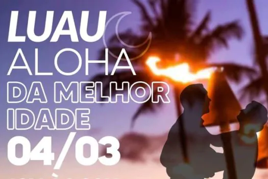 Luau Aloha da Melhor Idade de Ribeirão Pires segue com troca de ingresso