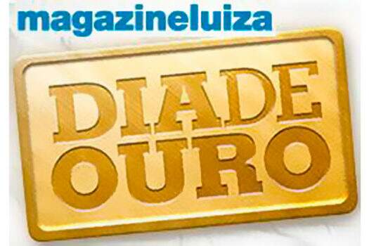 Magazine Luiza promove Dia de Ouro