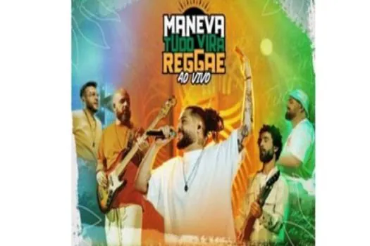 Maneva lança o primeiro volume de “Tudo Vira Reggae ao Vivo”