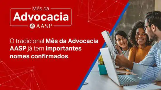 AASP convida a advocacia para participar do Mês da Advocacia