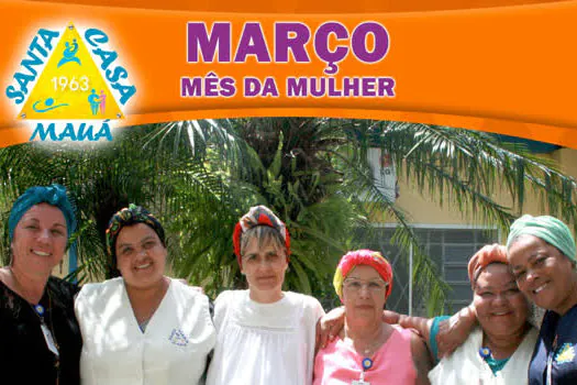 Santa Casa de Mauá comemora o mês da mulher com ações de conscientização