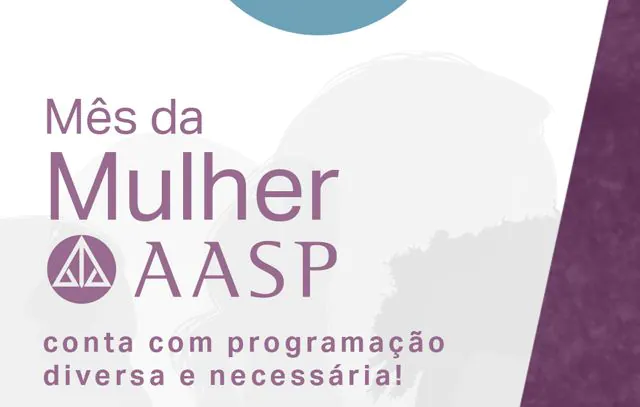 Mês da Mulher AASP oferece importantes debates para a advocacia feminina