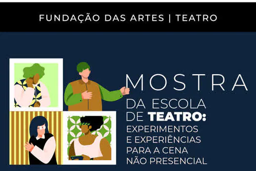 Fundação das Artes promove Mostra da Escola de Teatro em formato virtual