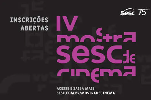 IV Mostra Sesc de Cinema: concurso já recebeu quase 600 inscrições de todo o Brasil