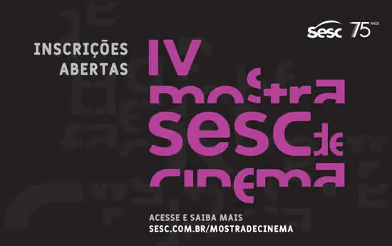 IV Mostra Sesc de Cinema: concurso já recebeu quase 600 inscrições de todo o Brasil