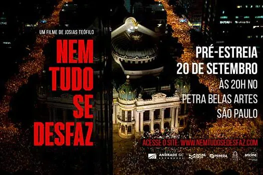 Documentário “NEM TUDO SE DESFAZ” de Josias Teófilo tem pré-estreia em São Paulo