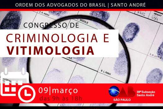 OAB Santo André promove primeiro Congresso de Criminologia e Vitimologia