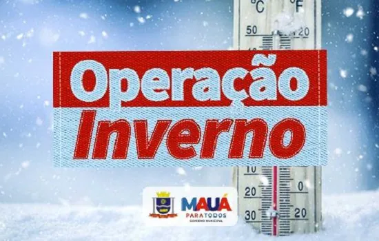 Prefeitura de Mauá inicia a ‘Operação Inverno’