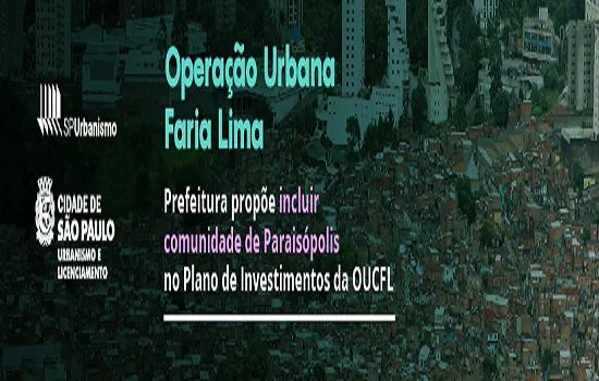 SP propõe investir recursos da Operação Urbana Faria Lima em moradias de Paraisópolis