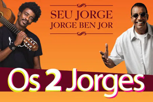 Espaço das Américas recebe turnê “Os 2 Jorges”