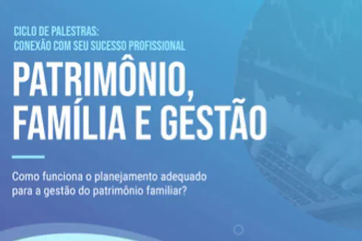 Cruzeiro do Sul Virtual realiza palestra virtual sobre Patrimônio, Família e Gestão