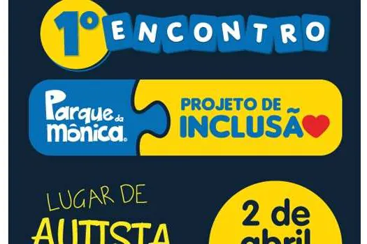 1º Encontro de Inclusão do Parque da Mônica – “Lugar de autista é em todo lugar”