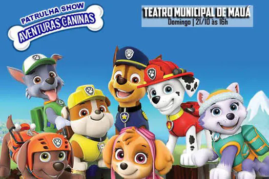 ‘Patrulha Show-Aventuras Caninas’ no Teatro Municipal de Mauá