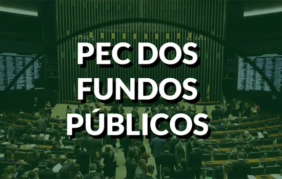 Comissão reduz em R$ 39 bi previsão do governo de alcance da PEC dos fundos