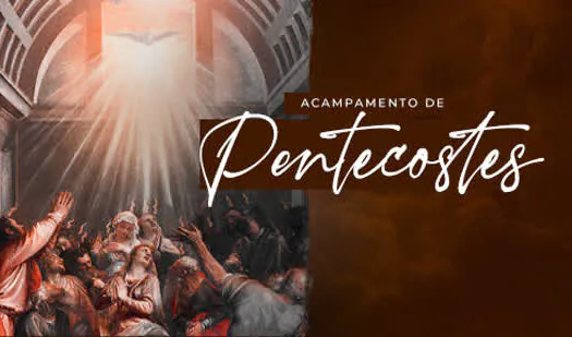 Acampamento de Pentecostes acontece neste fim de semana na Canção Nova