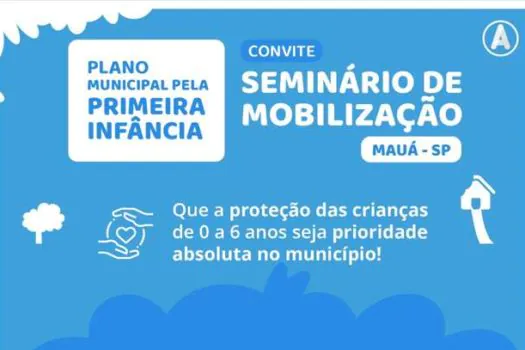 Mauá recebe Seminário de Mobilização do Plano Municipal pela Primeira Infância