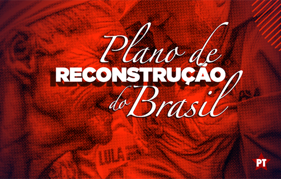 PT lança plano de reconstrução nacional em oposição a Bolsonaro