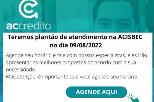 ACISBEC faz plantão de crédito exclusivo de um dia