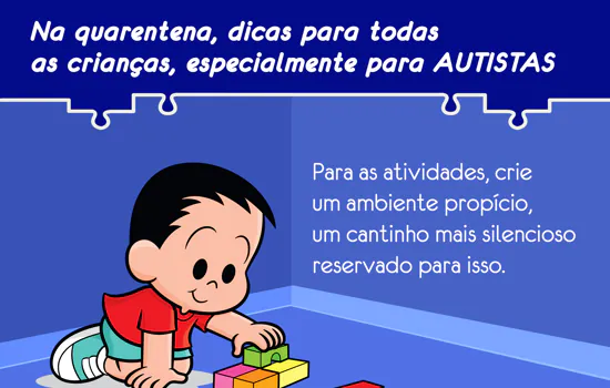 Instituto Mauricio de Sousa e Revista Autismo dão dicas de quarentena para autistas