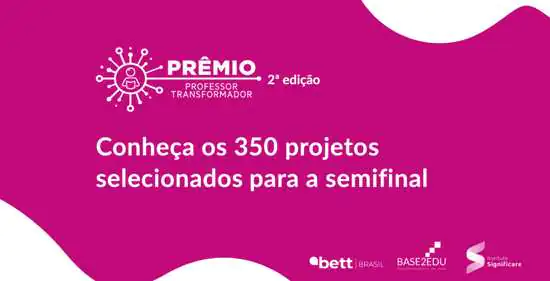 Prêmio Professor Transformador chega à semifinal com 350 projetos selecionados