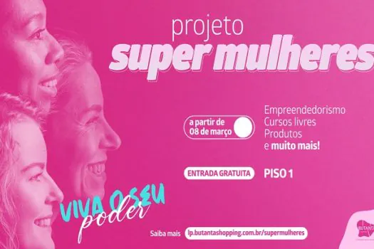 Butantã Shopping oferece espaço para mulheres debaterem sobre empoderamento