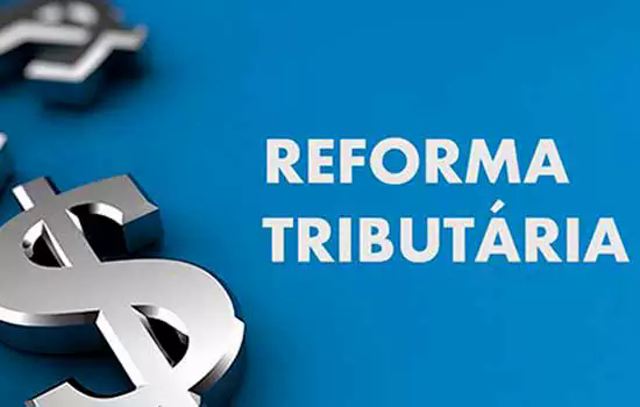 Reforma tributária pode se tornar a “mãe” de todas as reformas no País