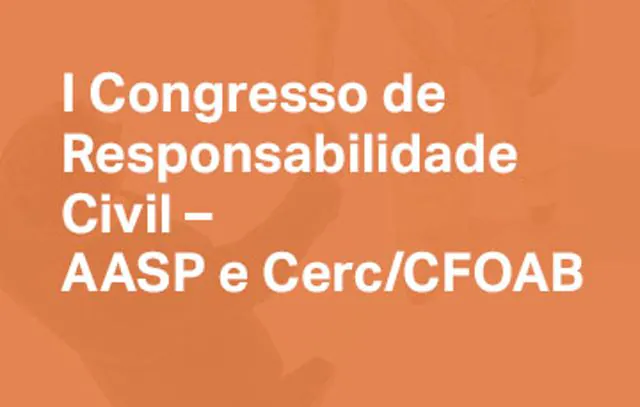 AASP e Conselho Federal da OAB realizam em março 1º Congresso de Responsabilidade Civil