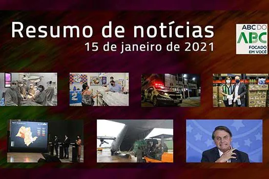 Acompanhe as principais notícias do dia no ABCdoABC – 15/01/2021