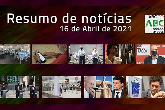 Resumo de notícias do Portal ABCdoABC – 17/04/2021