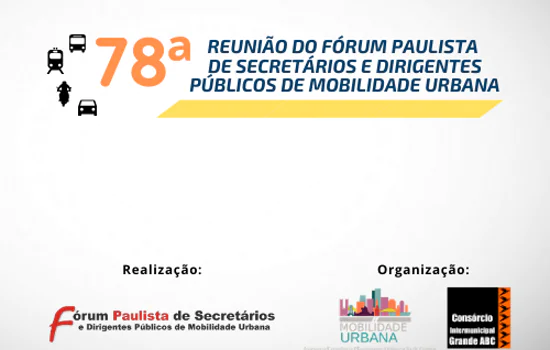 Consórcio ABC recebe 78ª Reunião do Fórum Paulista de Mobilidade nesta quinta-feira (13/5)