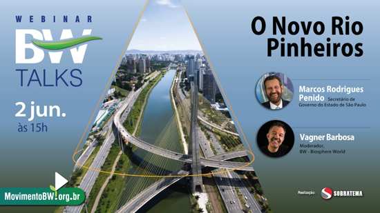 Avanços do programa Novo Rio Pinheiros serão apresentados no BW Talks