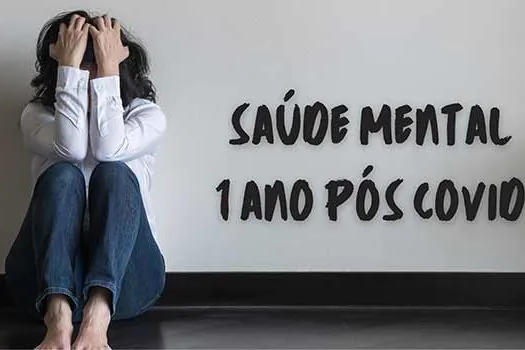 A saúde mental foi a maior prejudicada depois de 1 ano de covid