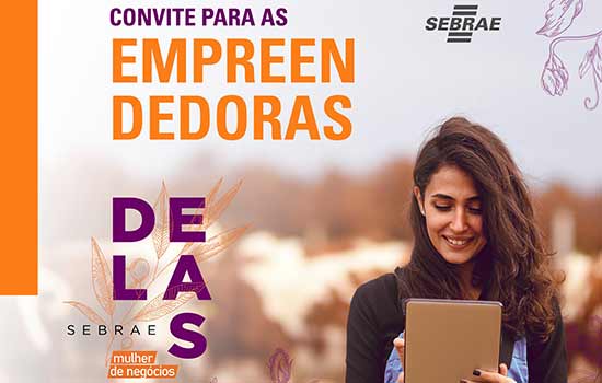 Programa Sebrae Delas – Elas realizam apresenta histórias de inspiração e sucesso